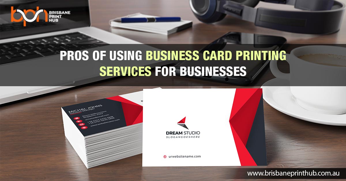 Pros of using Business Card Printing